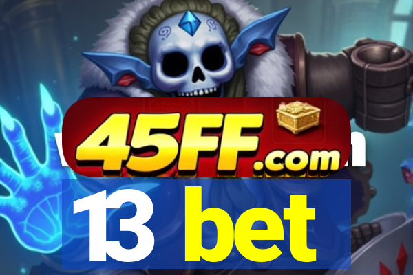 13 bet